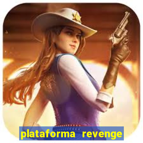 plataforma revenge tigrinho 2